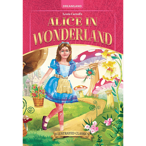Dreamland Lewis Carrolls Alice In Wonderland Illustrated Classics 1 Pc